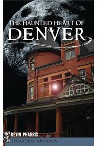 Haunted Heart of Denver