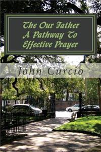 Our Father A Pathway To Effective Prayer