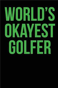 World's Okayest Golfer: Blank Lined Journal