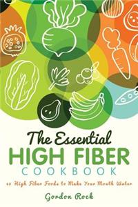 The Essential High Fiber Cookbook