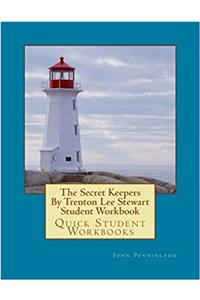 The Secret Keepers by Trenton Lee Stewart Student Workbook