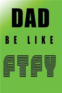 Dad Be Like Ftfy