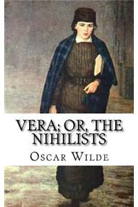 Vera; Or, The Nihilists