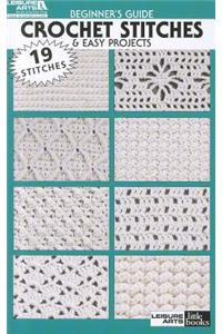 Beginner's Guide Crochet Stitches & Easy Projects
