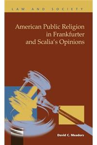 American Public Religion in Frankfurter and Scalia's Opinions