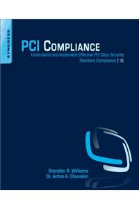 PCI Compliance: Understand and Implement Effective PCI Data Security Standard Compliance