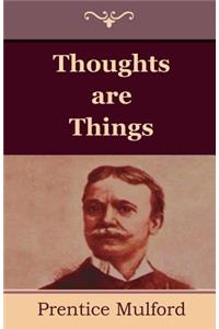 Thoughts are Things
