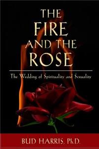 Fire and the Rose