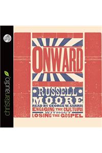 Onward: Engaging the Culture Without Losing the Gospel