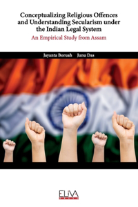 Conceptualizing Religious Offences and Understanding Secularism under the Indian Legal System