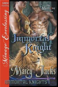 Immortal Knight [Immortal Knights 1] (Siren Publishing Everlasting Classic Manlove)