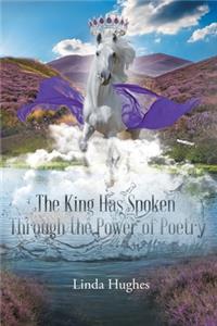 The King Has Spoken Through the Power of Poetry