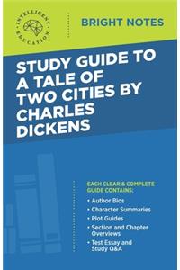 Study Guide to A Tale of Two Cities by Charles Dickens