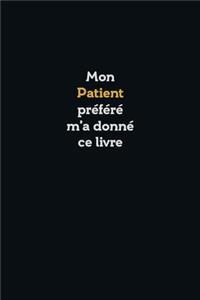 Mon Patient préféré m'a donné ce livre, Super carnet comme cadeau d'anniversaire