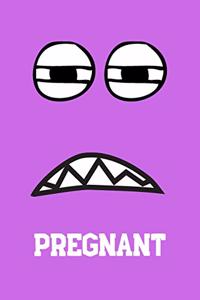 Pregnant