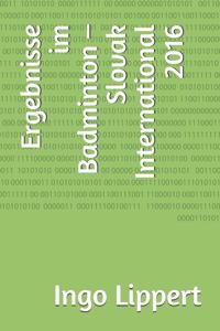 Ergebnisse im Badminton - Slovak International 2016