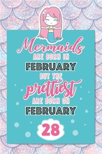 Mermaids Are Born In February But The Prettiest Are Born On February 28