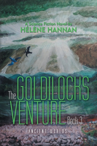 Goldilocks Venture Book 3: Ancient Worlds