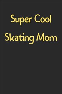 Super Cool Skating Mom