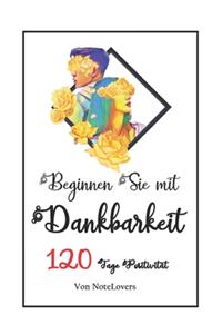 Beginnen Sie mit Dankbarkeit
