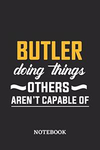 Butler Doing Things Others Aren't Capable of Notebook
