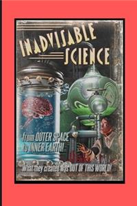 Inadvisable Science Pulp Journal