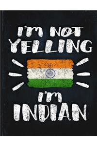 I'm Not Yelling I'm Indian