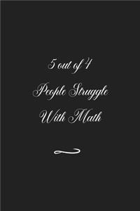 5 out of 4 People Struggle With Math