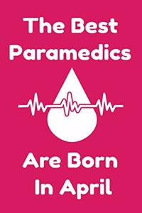 The Best Paramedics Are Born In April