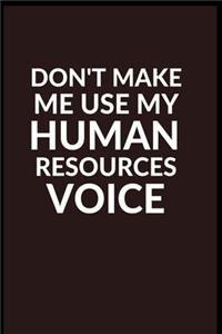 Don't Make Me Use My Human Resources Voice