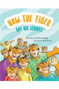 How the Tiger Got His Stripes