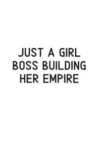 Just A Girl Boss Building Her Empire
