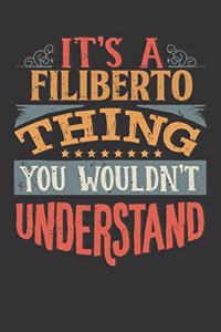 Its A Filiberto Thing You Wouldnt Understand