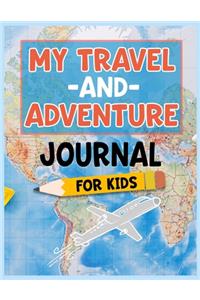 My Travel and Adventure Journal For Kids