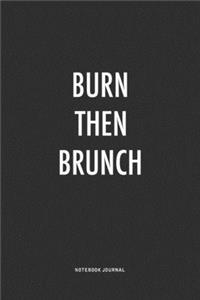 Burn Then Brunch