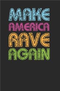 Make America Rave Again Funny Notebook For Ravers and Techno Lovers 120 Pages Lined Journal