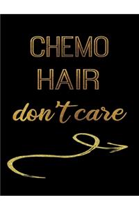 Chemo Hair Don't Care