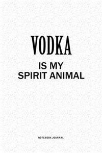 Vodka Is My Spirit Animal