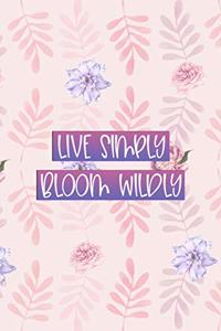 Live Simply Bloom Wildly