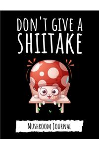 Don't Give A Shiitake