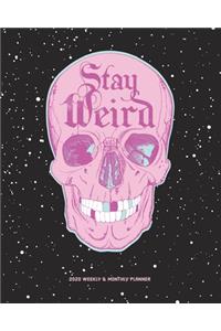 Stay Weird, 2020 Weekly Monthly Planner