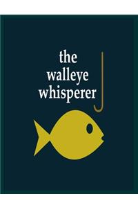 The walleye whisperer