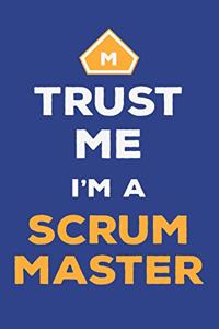 Trust me I'm A Scrum Master