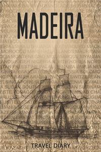 Madeira Travel Diary: Travel and vacation diary for Madeira. A logbook with important pre-made pages and many free sites for your travel memories. For a present, notebook