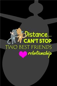 Distance... Can't Stop Two Best Friends Relationship