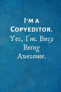 I'm a Copyeditor. Yes, I'm Busy Being Awesome