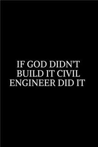 If God didn't build it Civil engineer did it