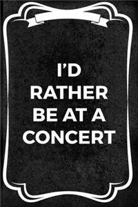 I'd Rather Be At A Concert