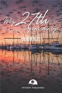 Personal diary of your 27th birthday - Build your personal encyclopedia of your life - 600 pages lined pages to write your own story. 6' x 9' format.