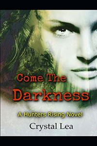 Come The Darkness